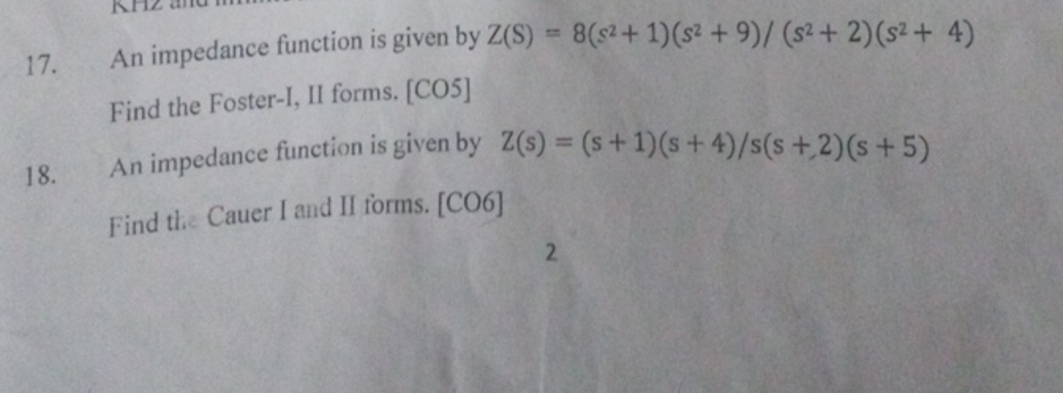 17. An impedance function is given by Z(S)=8(s2+1)(s2+9)/(s2+2)(s2+4) 