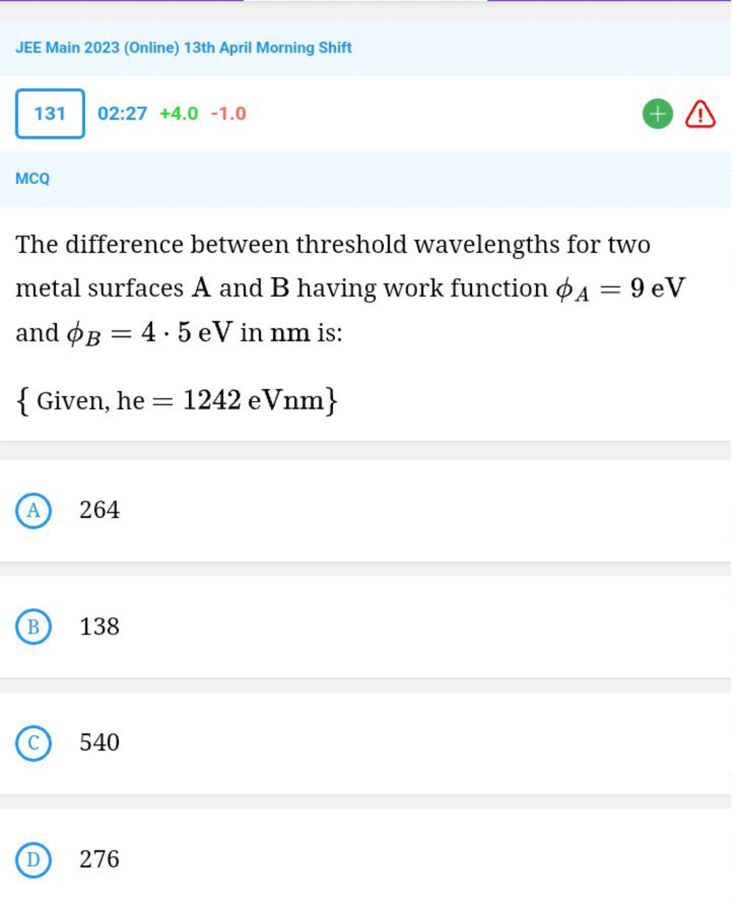 JEE Main 2023 (Online) 13th April Morning Shift 13102:27+4.0−1.0 MCQ T