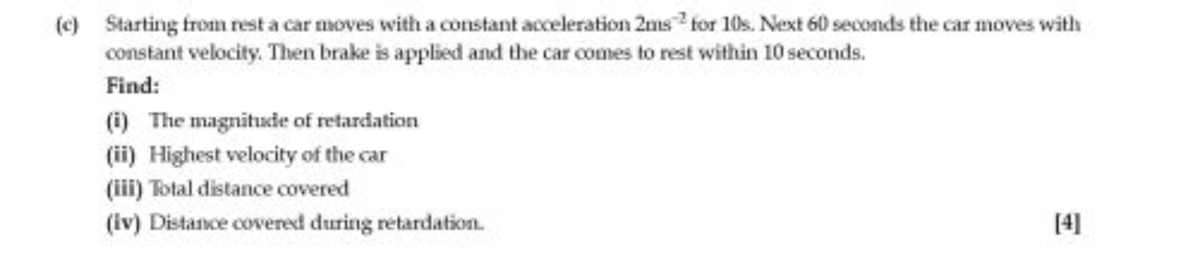  Starting from rest a car moves with a constant acceleration 2 ms−2 fo