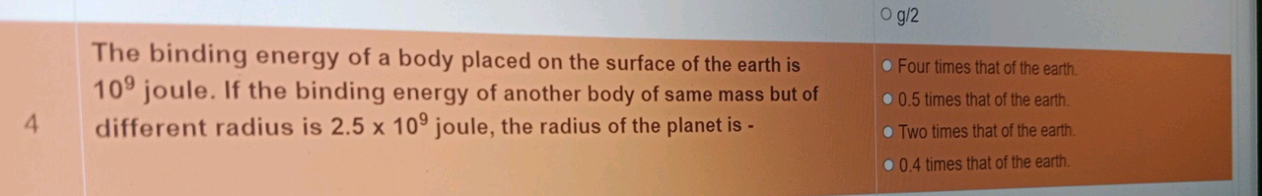 The binding energy of a body placed on the surface of the earth is 109