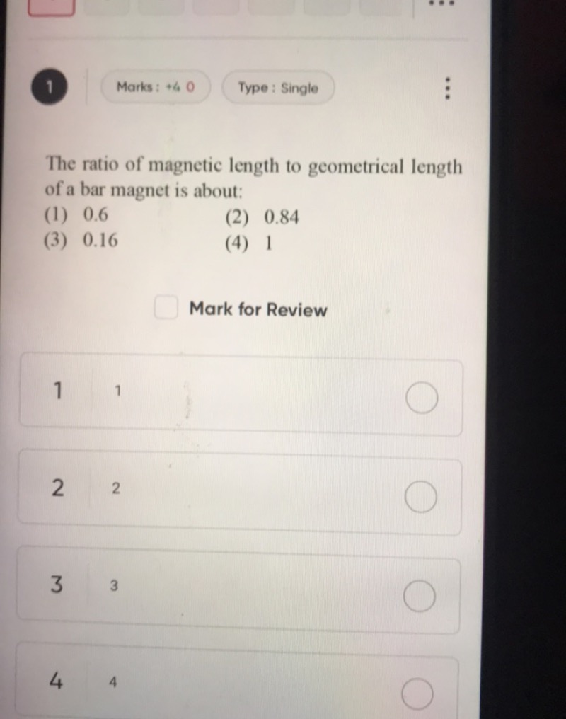 1 Marks : +40 Type : Single The ratio of magnetic length to geometrica