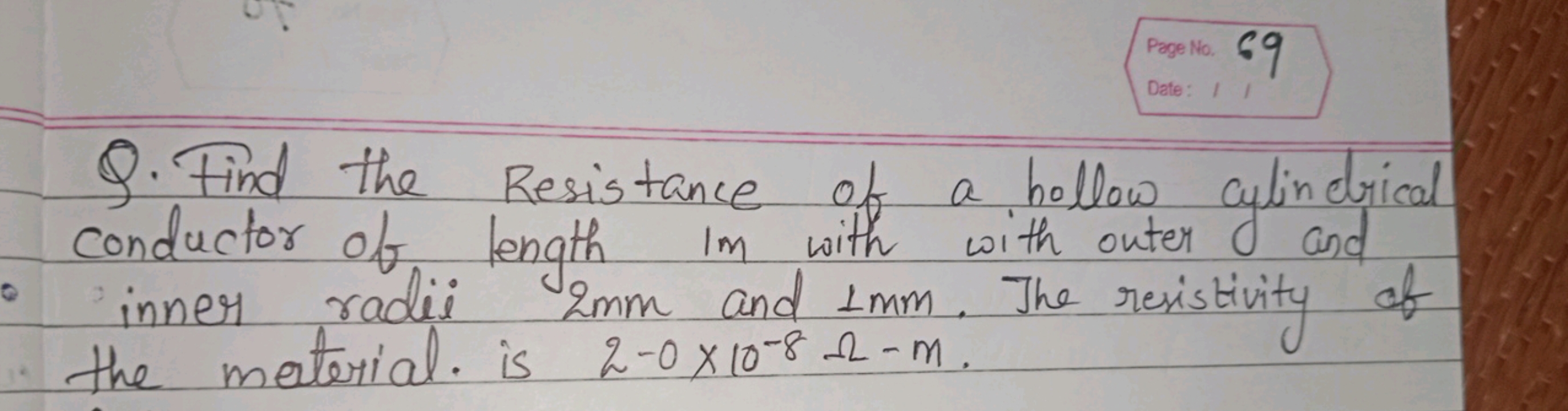 Q. Find the Resistance of a hollow cylindrical conductor of length 1 m