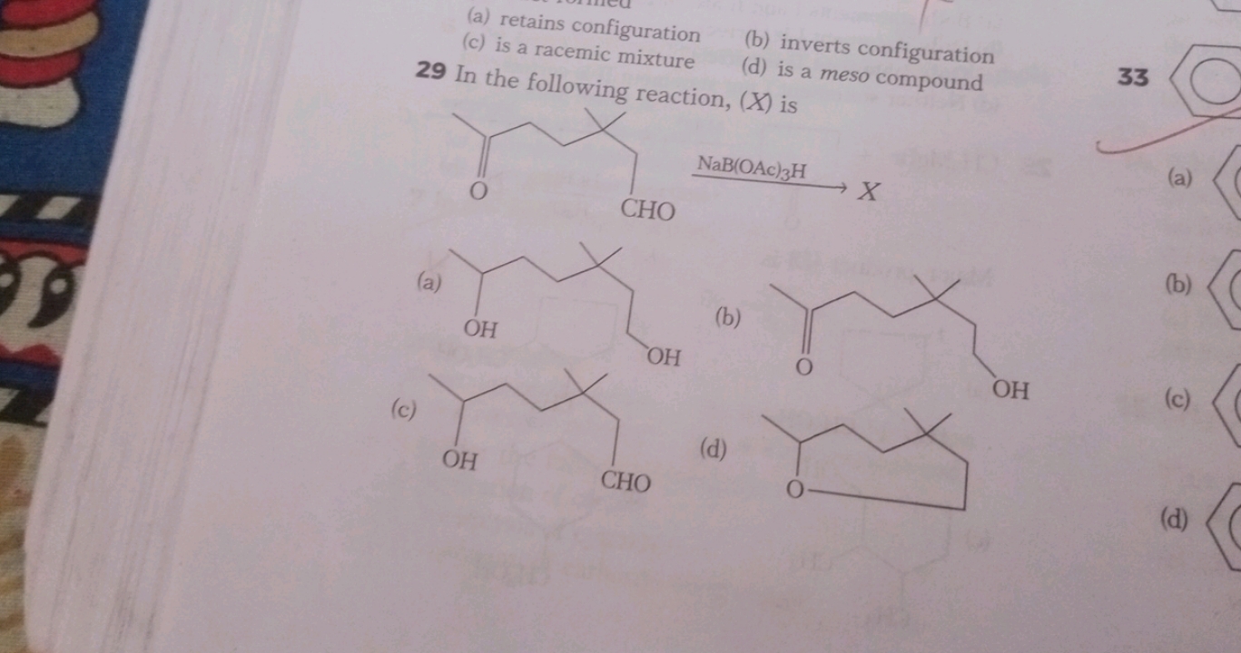 (a) retains configuration
(c) is a racemic mixture
(b) inverts configu