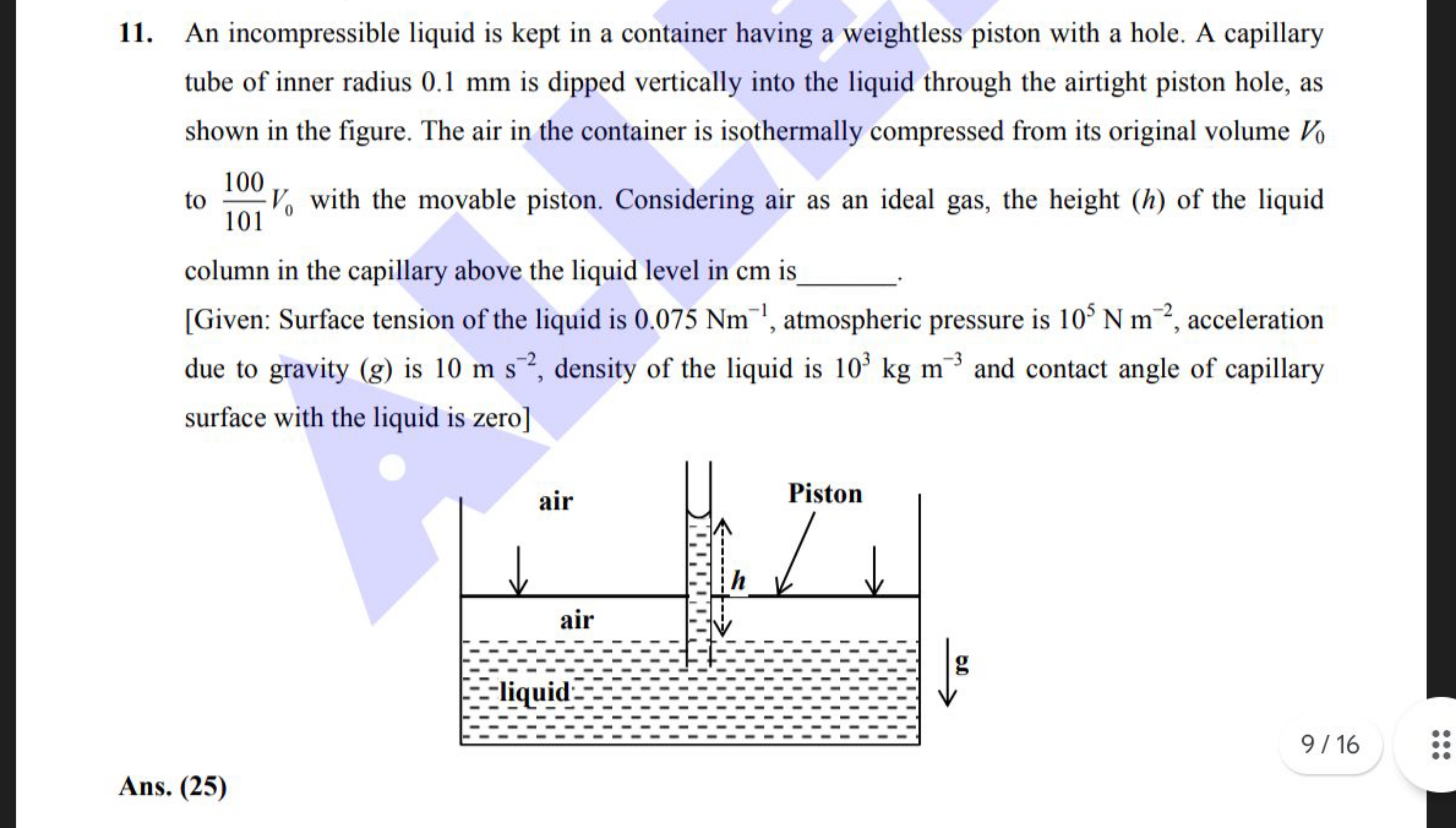 11. An incompressible liquid is kept in a container having a weightles