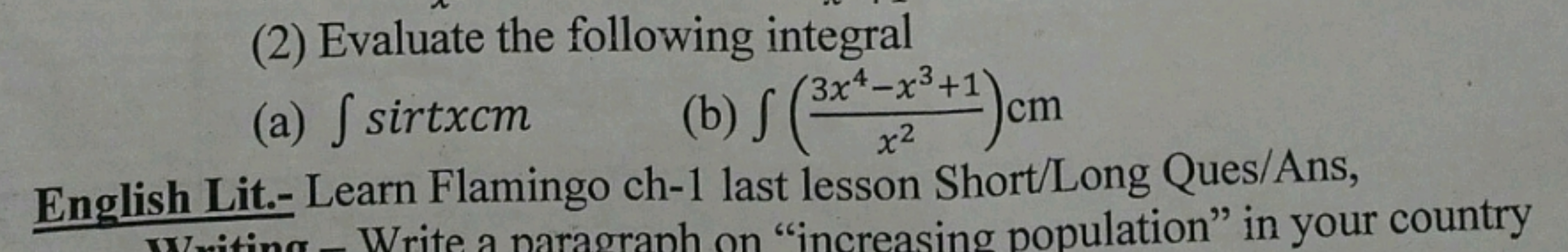 (2) Evaluate the following integral
(a) ∫ sirtxcm
(b) ∫(x23x4−x3+1​)cm