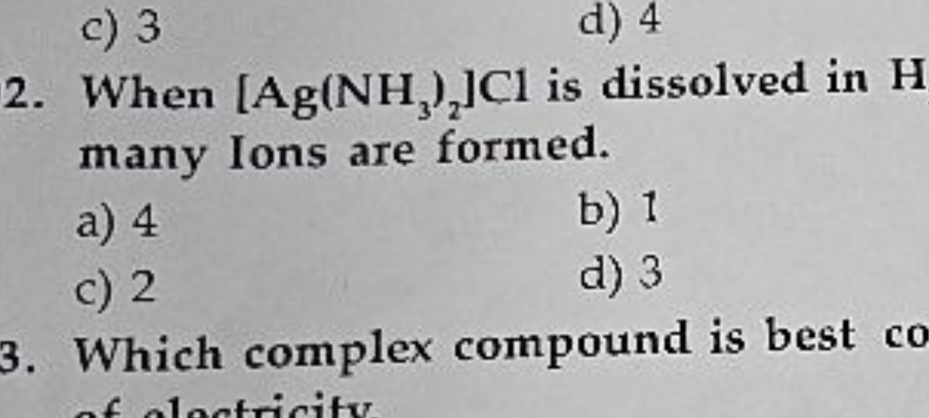 When [Ag(NH3​)2​]Cl is dissolved in H many Ions are formed.