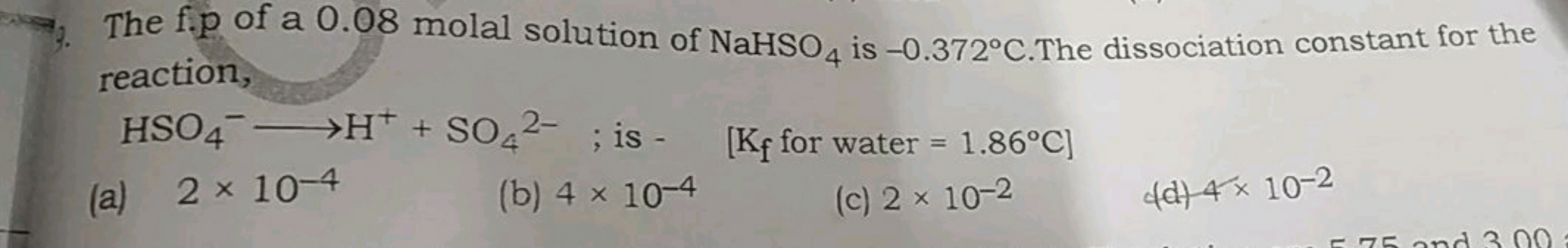 The f.p of a 0.08 molal solution of NaHSO4​ is −0.372∘C. The dissociat