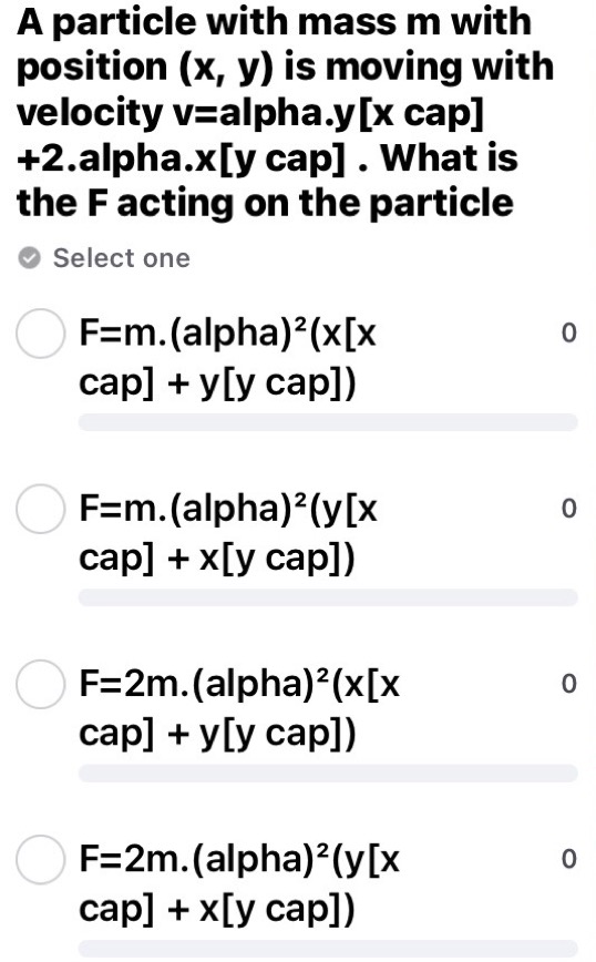 A particle with mass m with position (x,y) is moving with velocity v=a