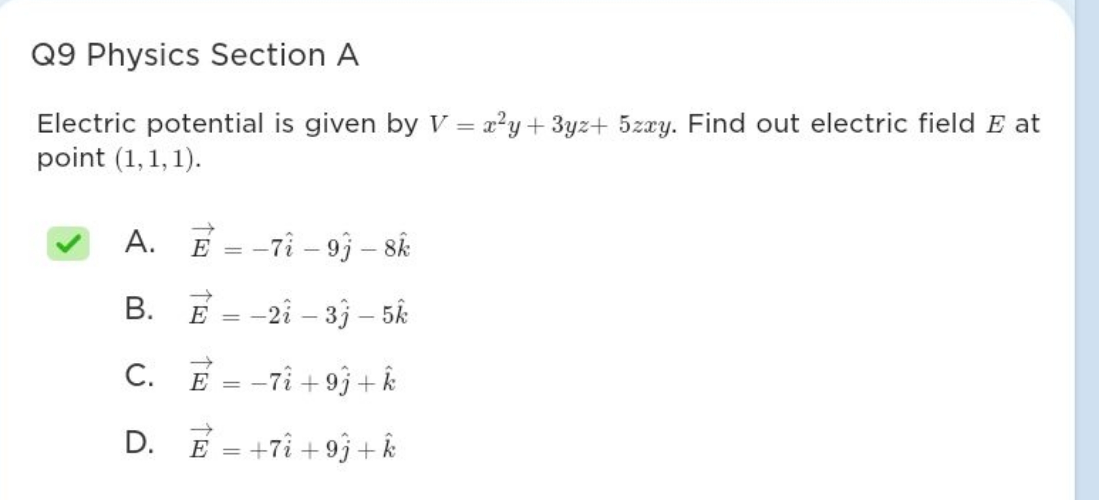 Q9 Physics Section A Electric potential is given by V=x2y+3yz+5zxy. Fi