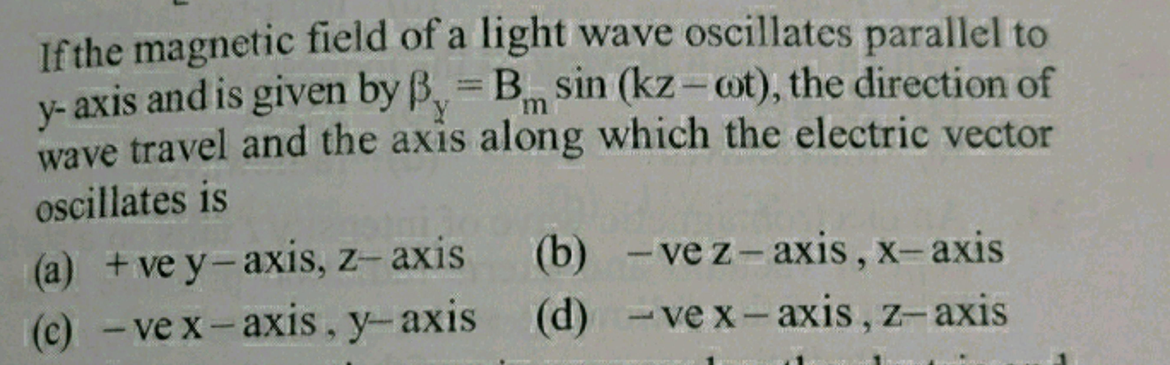 If the magnetic field of a light wave oscillates parallel to y - axis 