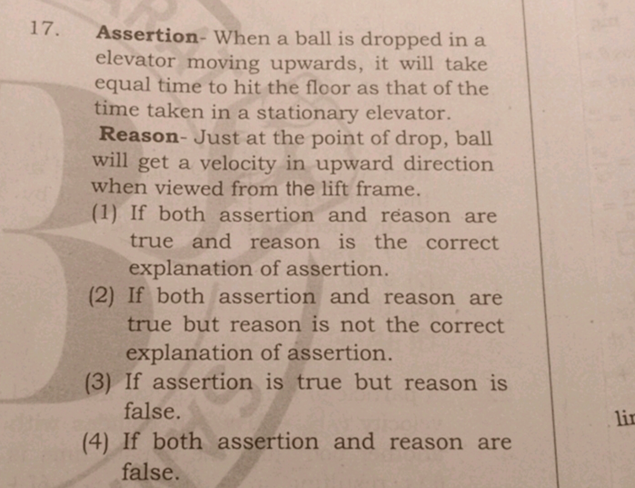 Assertion- When a ball is dropped in a elevator moving upwards, it wil