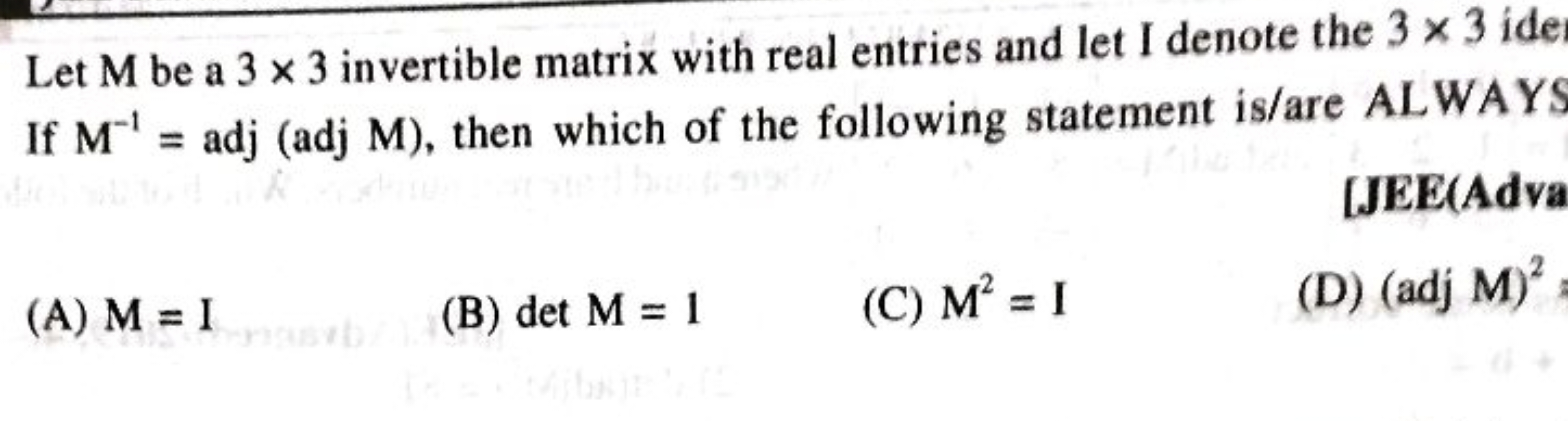 Let M be a 3×3 invertible matrix with real entries and let I denote th