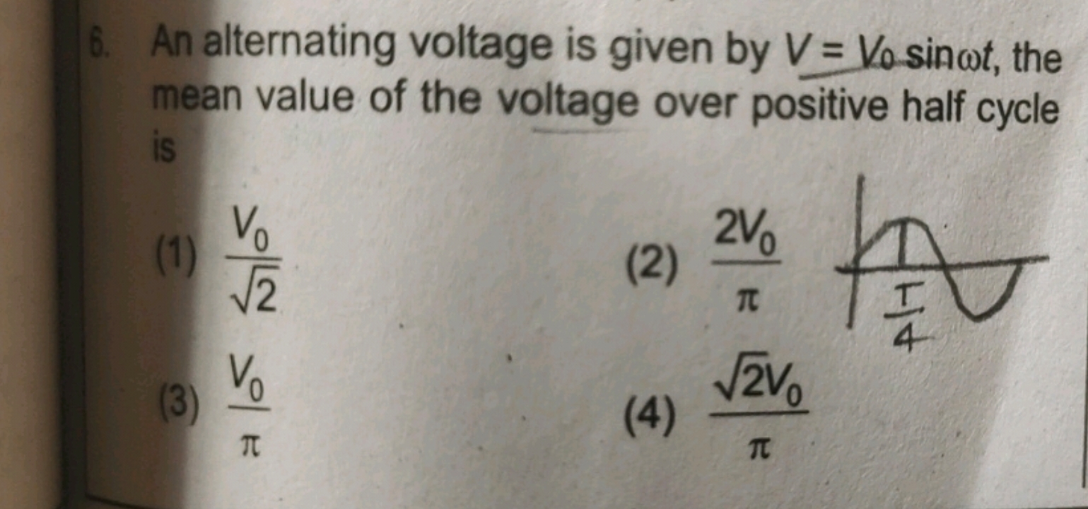 An alternating voltage is given by V=V0​sinωt, the mean value of the v