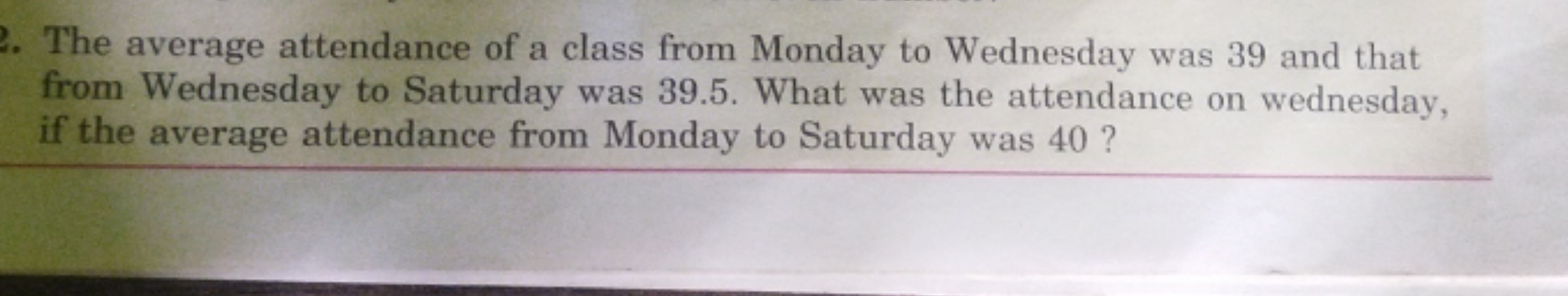 The average attendance of a class from Monday to Wednesday was 39 and 