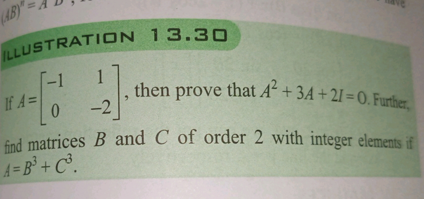 ILLSTRATIDN 13.3□
If A=[−10​1−2​], then prove that A2+3A+2I=0. Further