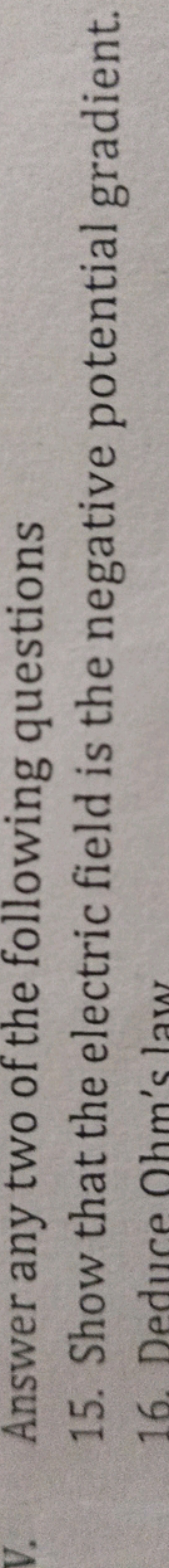 Answer any two of the following questions
15. Show that the electric f