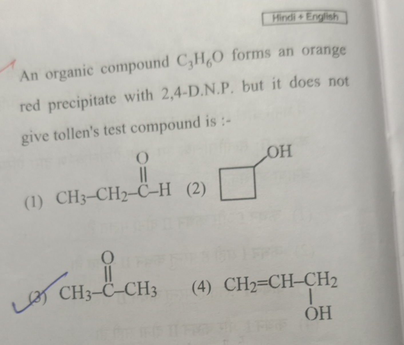 An organic compound C3​H6​O forms an orange red precipitate with 2,4-D