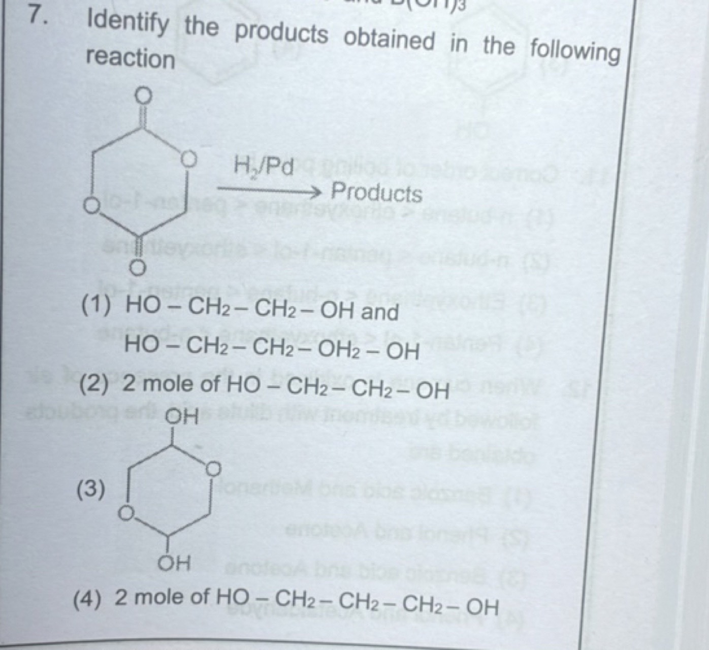 7. Identify the products obtained in the following reaction
O=C1COC(=O