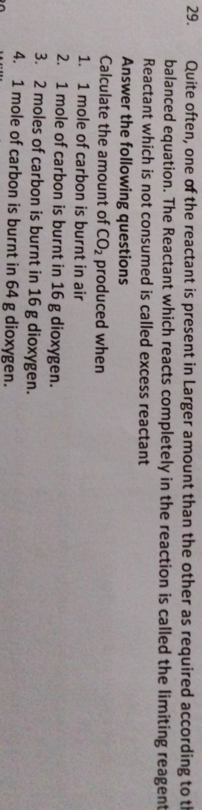 Quite often, one of the reactant is present in Larger amount than the 