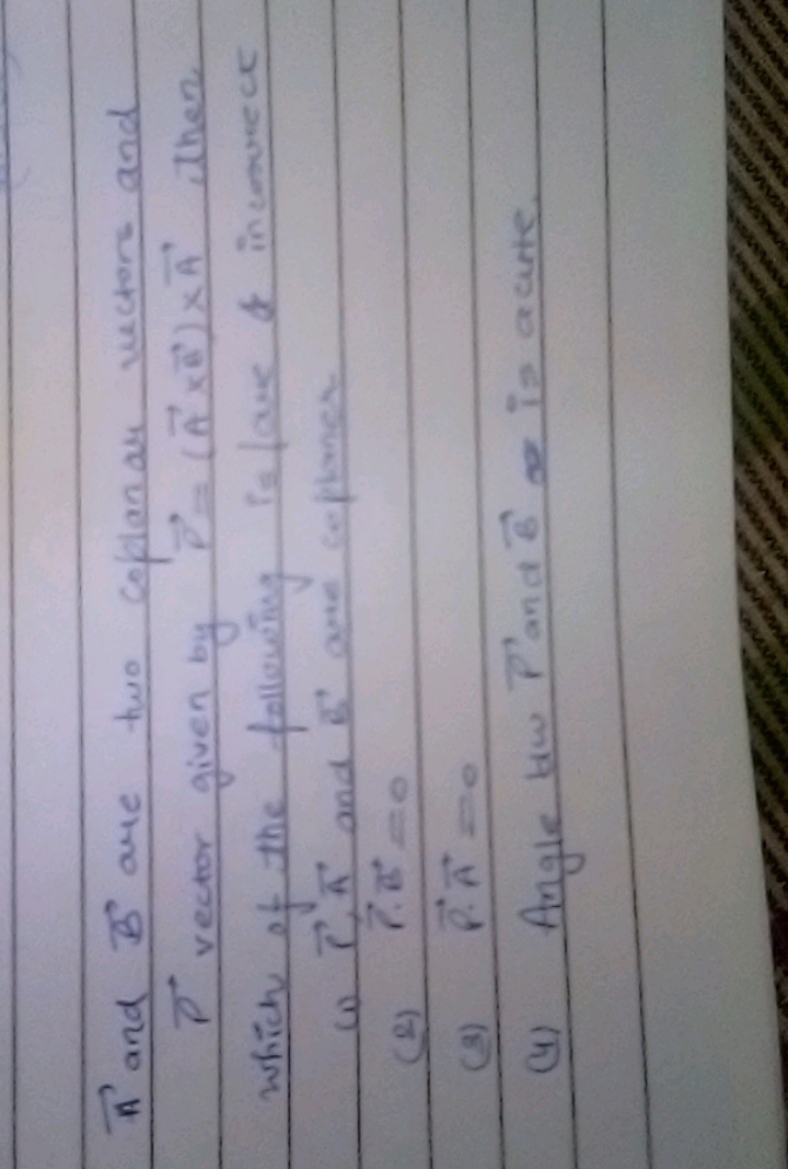 A and B are two copland ar vectors and P vector given by P=(A×E)×A the