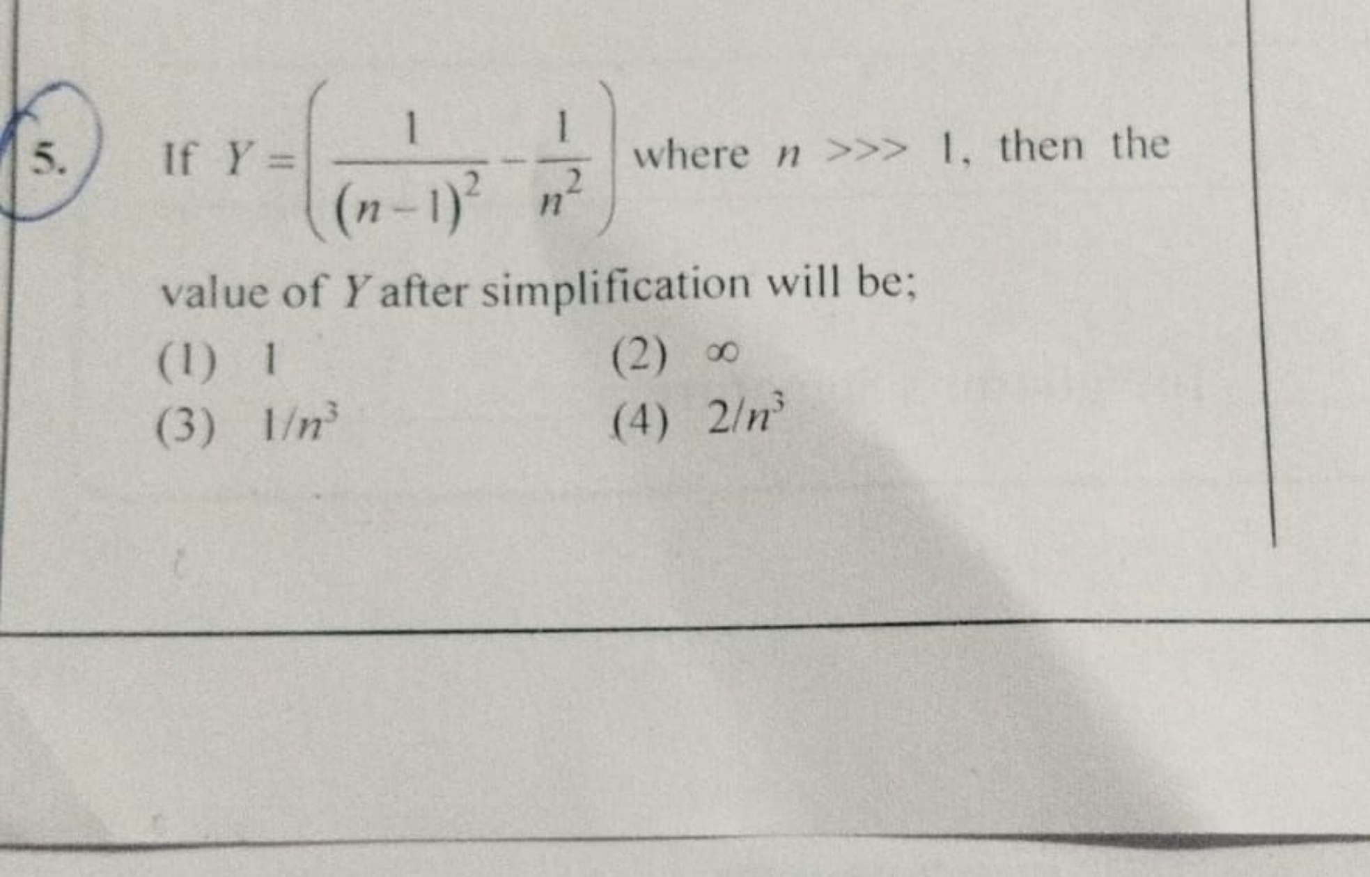 If Y=((n−1)21​−n21​) where n≫1, then the value of Y after simplificati