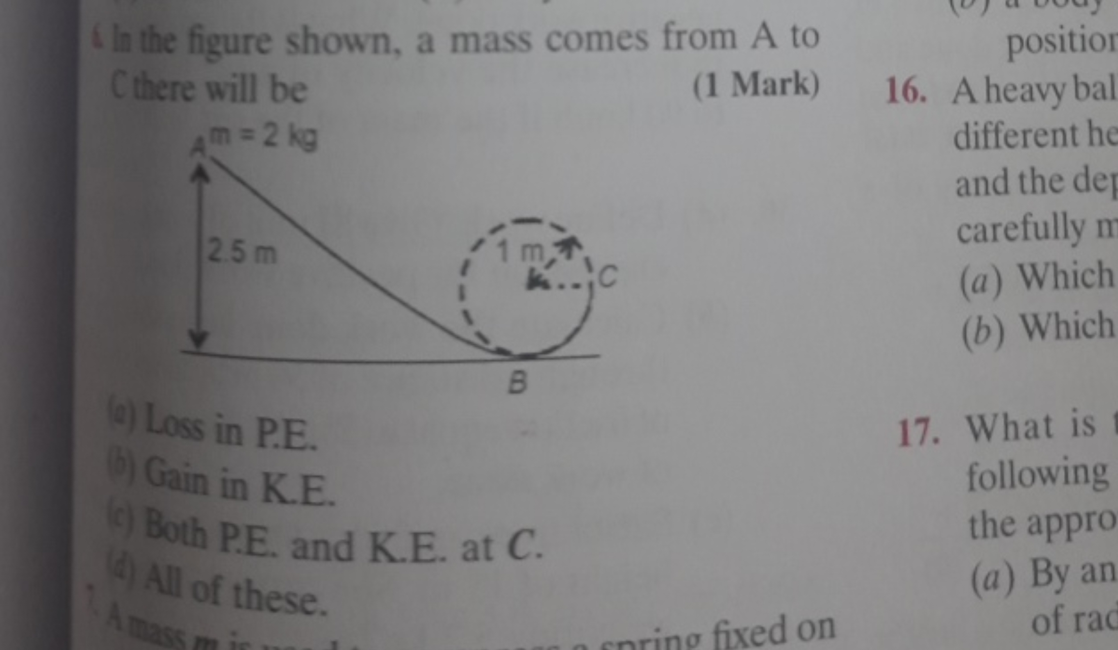 t In the figure shown, a mass comes from A to
cthere will be
(1 Mark)

