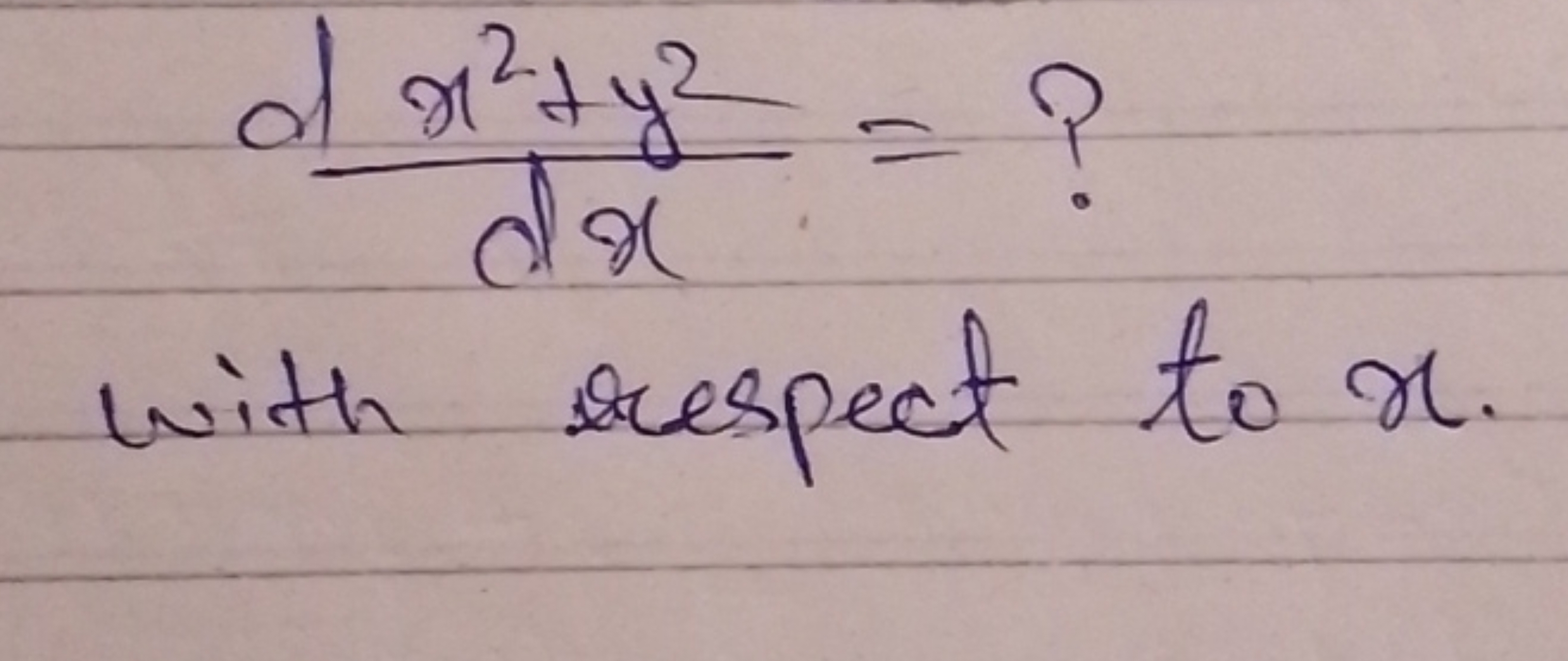 dxdx2+y2​= ? 
with sespect to x.
