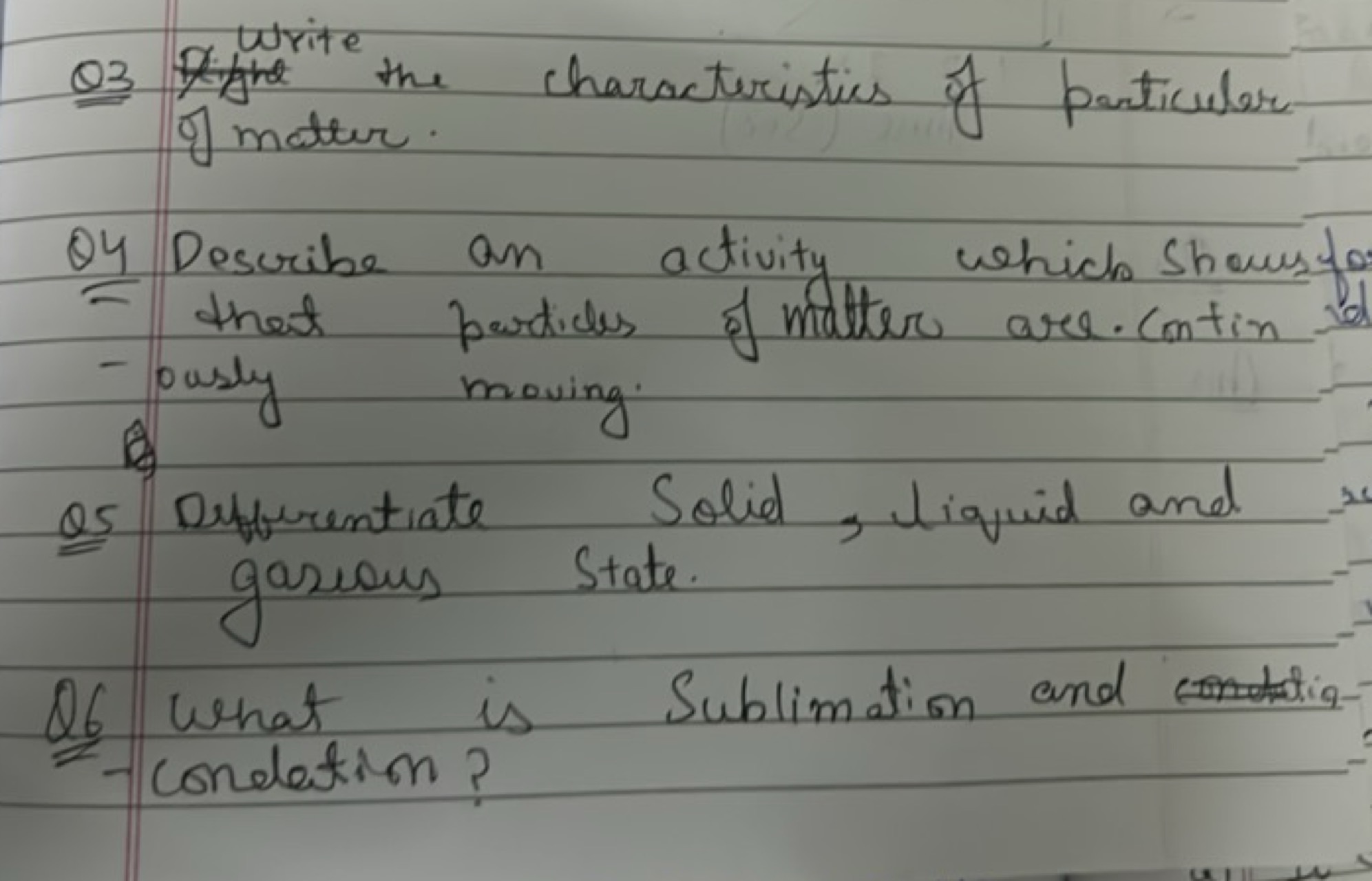 Q3 Fight the characteristics of particular of mater.