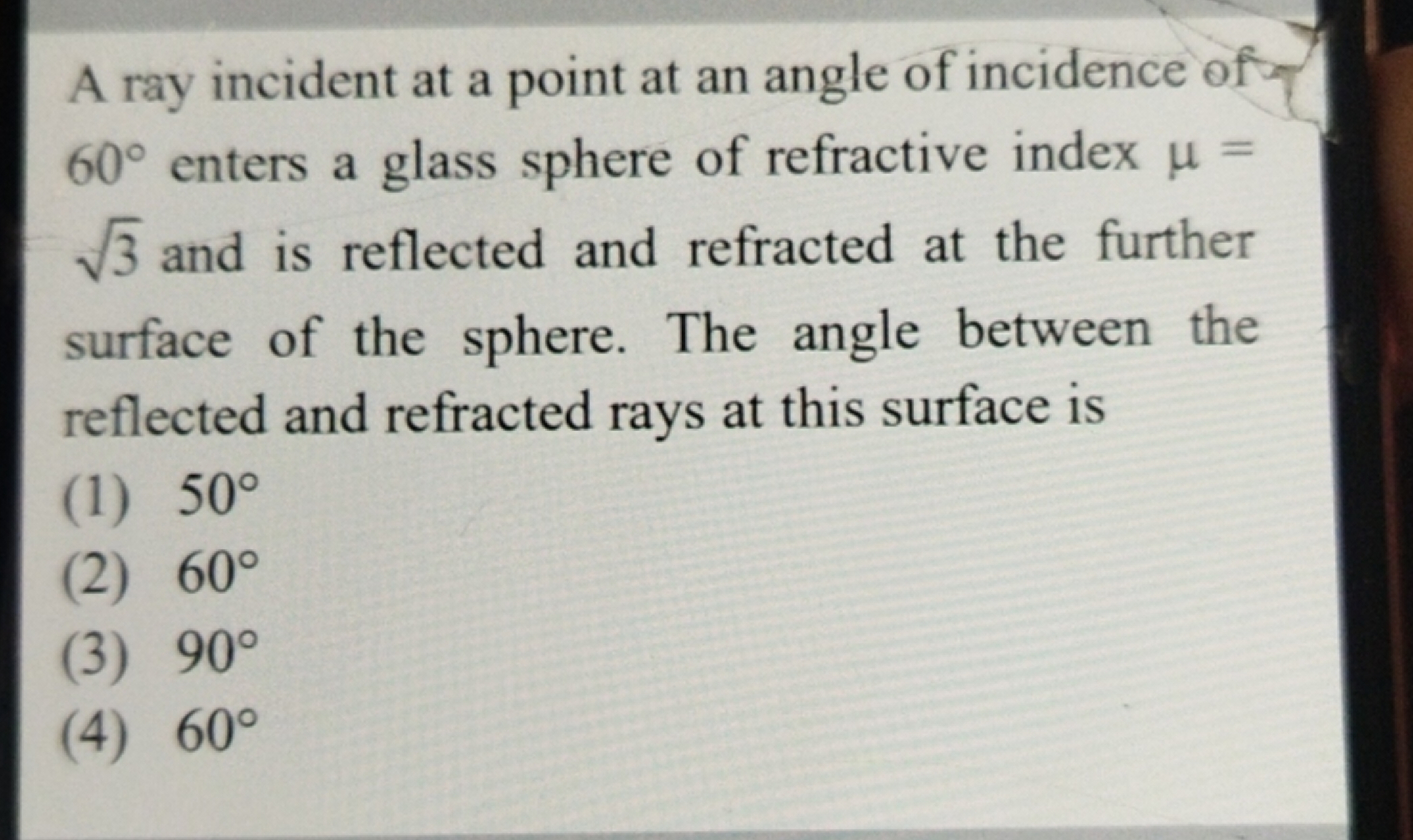 A ray incident at a point at an angle of incidence ofot 60∘ enters a g