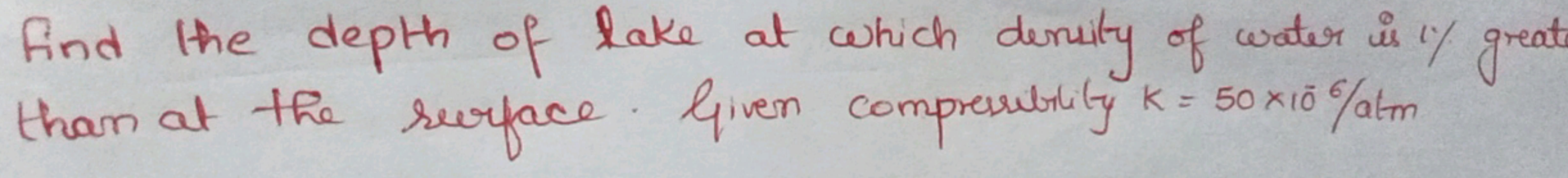 Find the depth of lake at which density of water is 1% great than at t