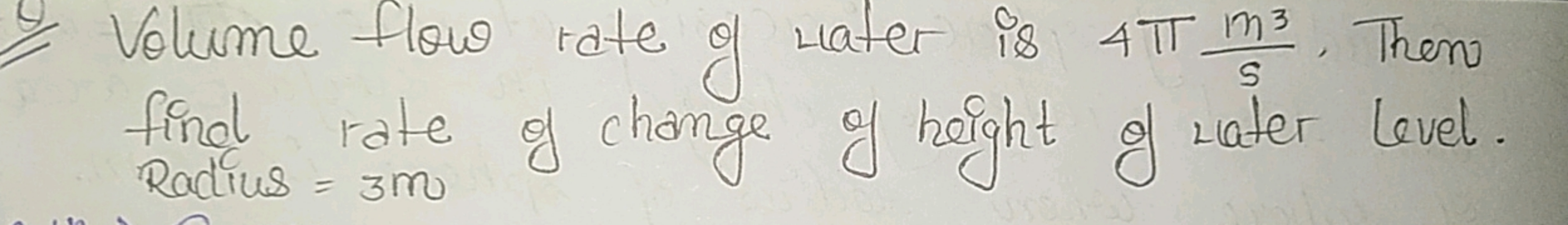 Volume flow rate of Later is 4π sm3​, Then find rate of change of heig