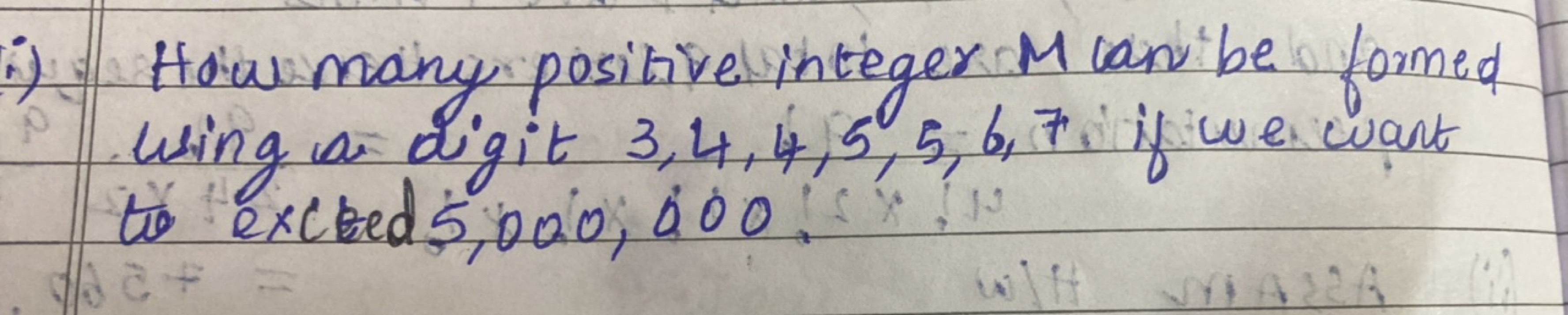 i) How many positive integer M can be formed using a digit 3,4,4,5,5,6
