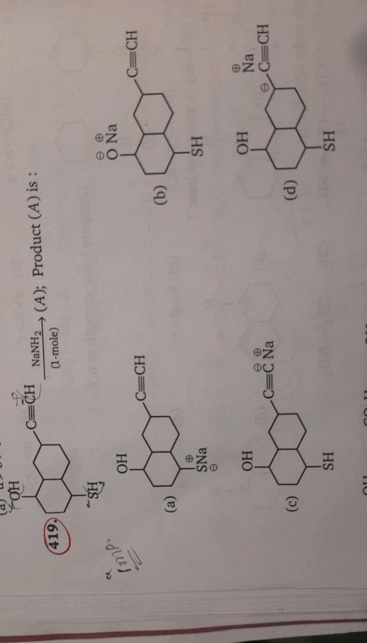 419.
[CH]=C=CC1CCC2C(SC)CCC(O)C2C1
 (1-mole) ⟶NaNH2​​​
(A); Product (A