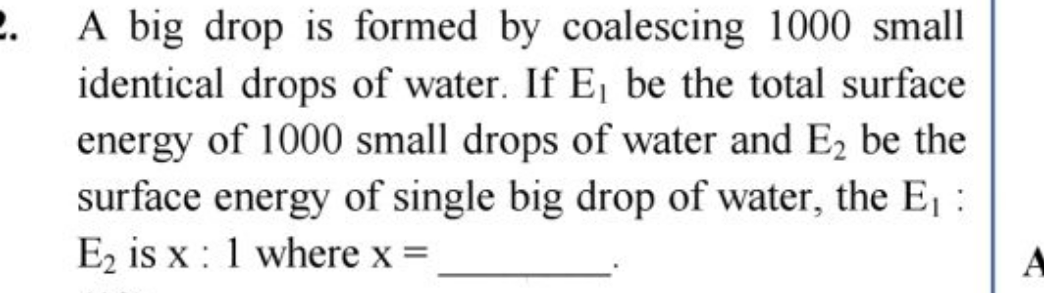 A big drop is formed by coalescing 1000 small identical drops of water