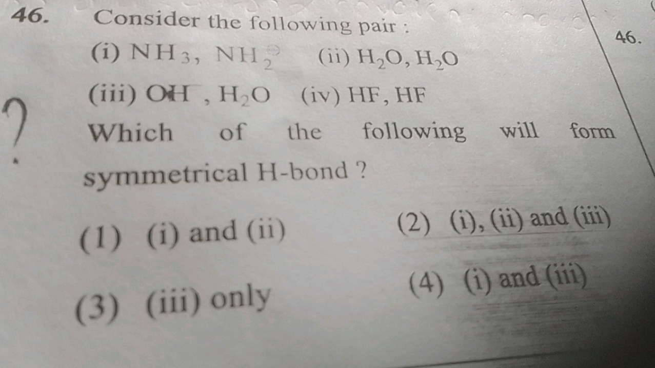 Consider the following pair: (i) NH3​,NH2​ (ii) H2​O,H2​O (iii) OH,H2​