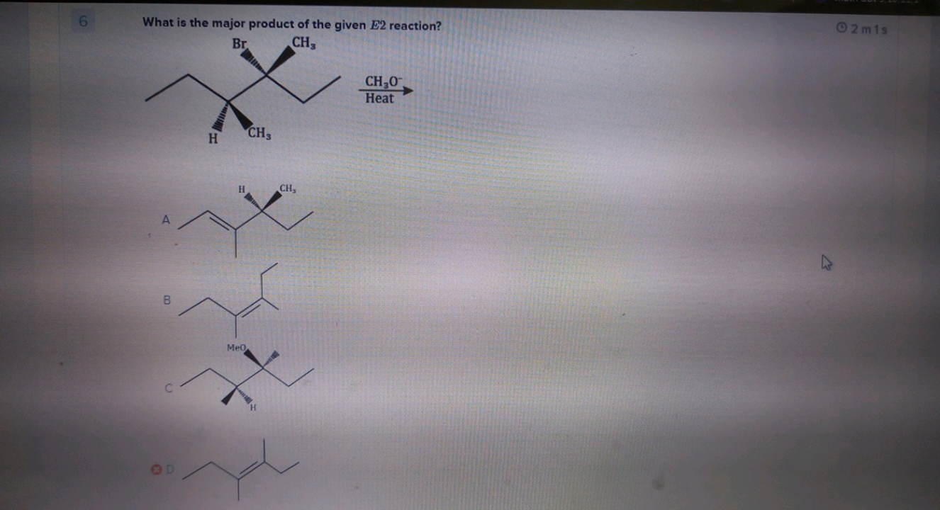 6
What is the major product of the given E2 reaction?
() 2 m1 s
CCC(C)