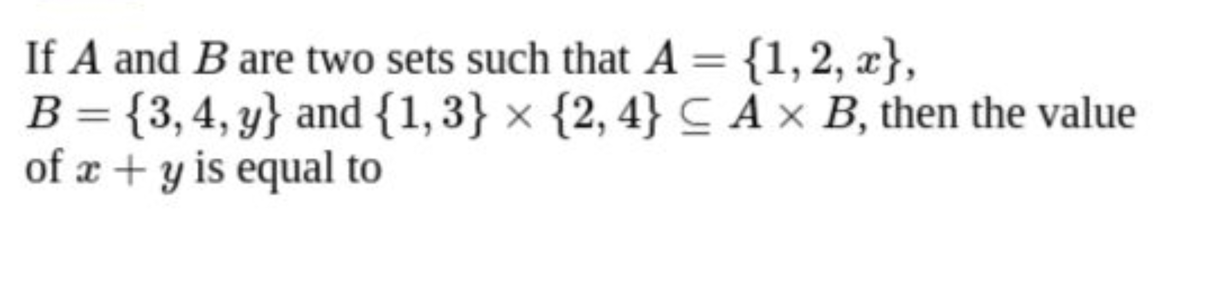 If A and B are two sets such that A={1,2,x}, B={3,4,y} and {1,3}×{2,4}