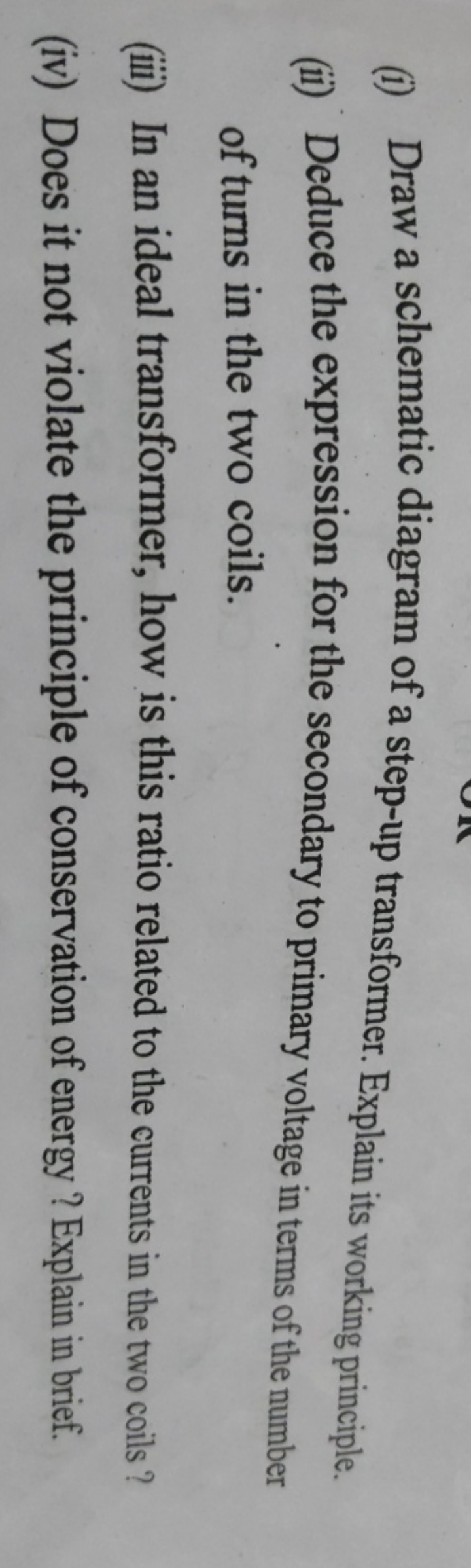 (i) Draw a schematic diagram of a step-up transformer. Explain its wor