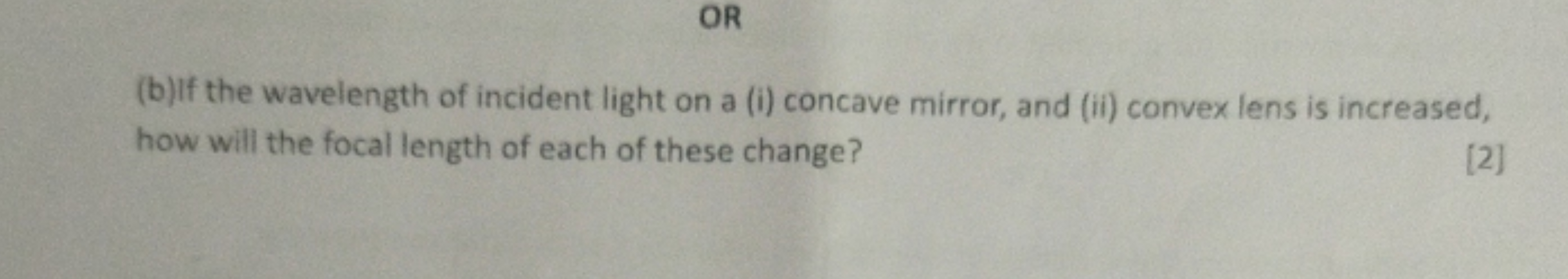 (b) If the wavelength of incident light on a (i) concave mirror, and (