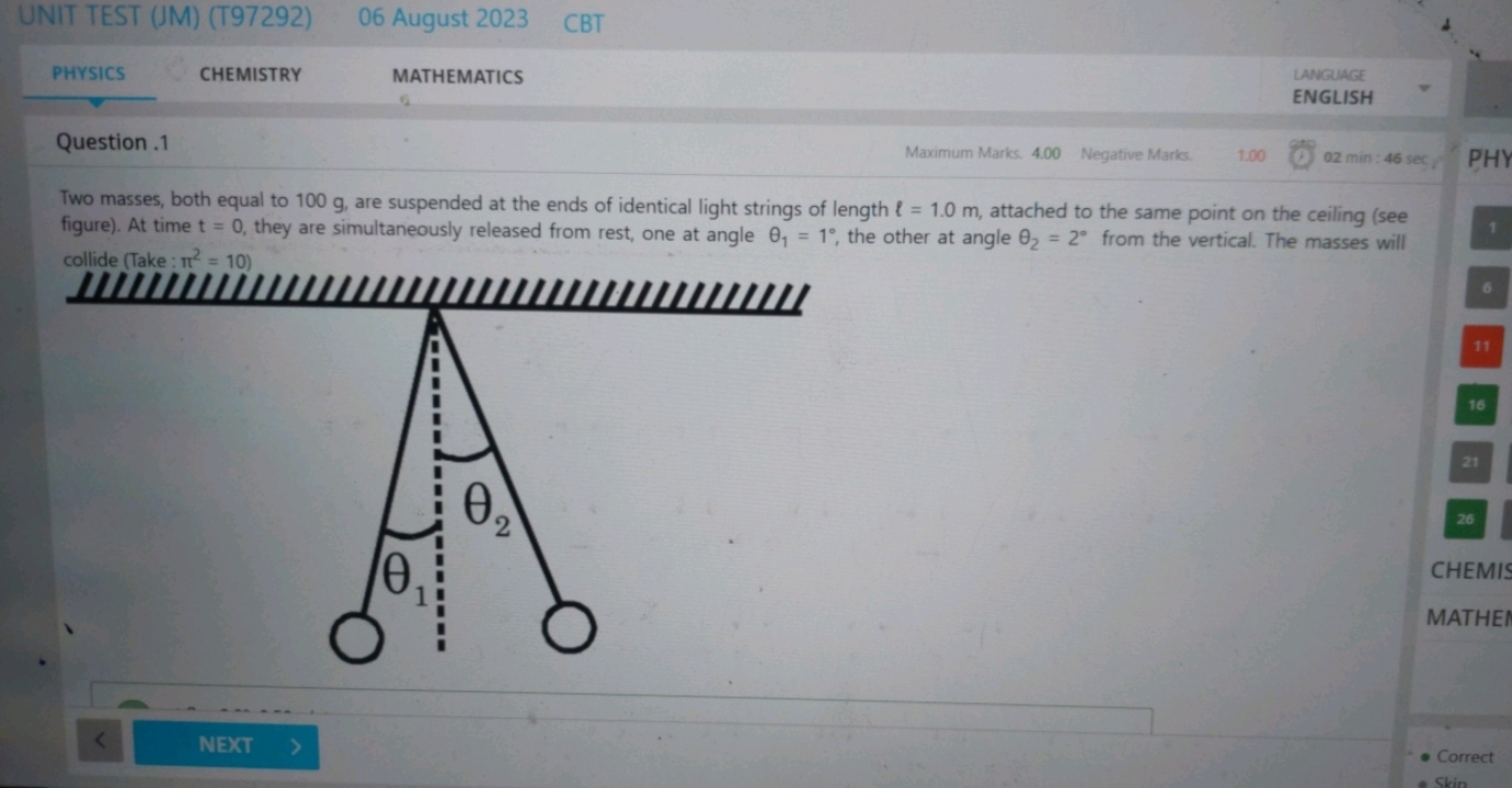 UNIT TEST (JM) (T97292) 06 August 2023 CBT
PHYSICS CHEMISTRY MATHEMATI