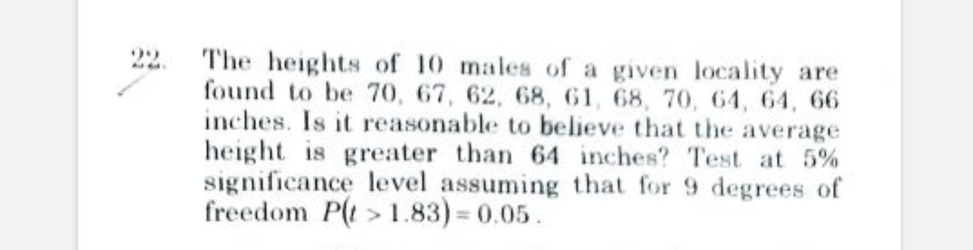 22. The heights of 10 males of a given locality are found to be 70,67,