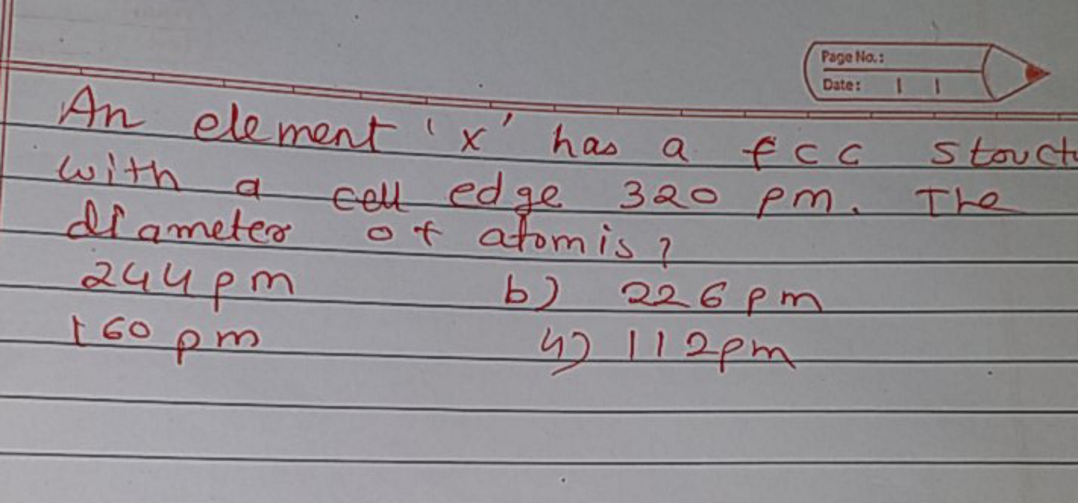 An element ' x ' has a f⊂c stout with a cell edge 320pm. The diameter 