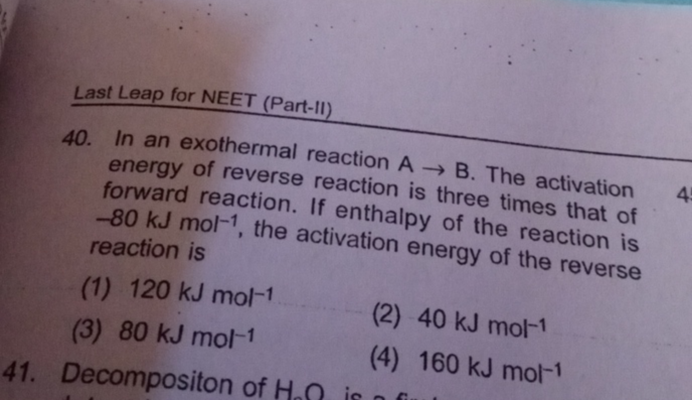 Last Leap for NEET (Part-11)
40. In an exothermal reaction A→B. The ac