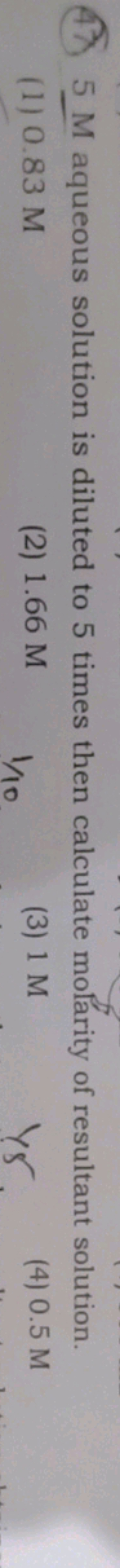 5M aqueous solution is diluted to 5 times then calculate molarity of r