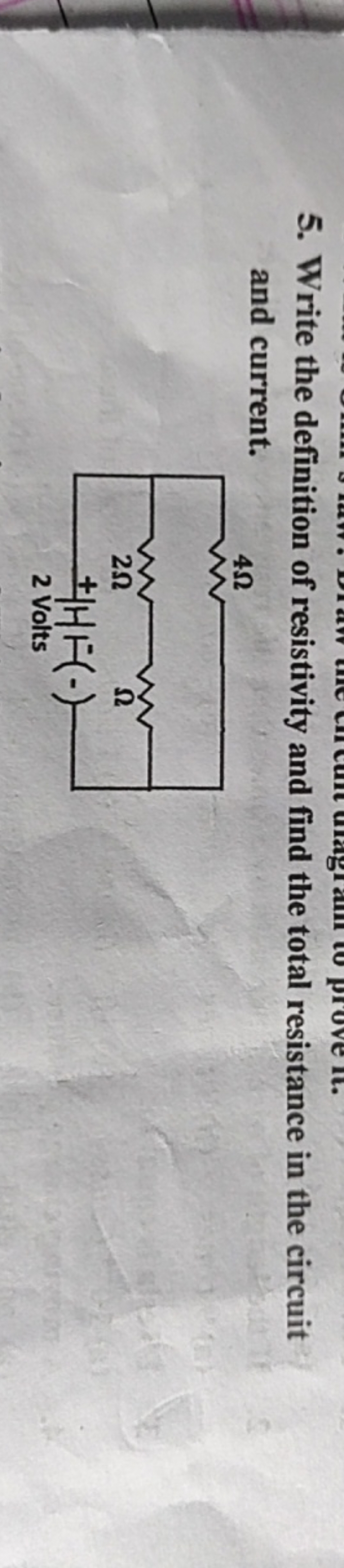 5. Write the definition of resistivity and find the total resistance i