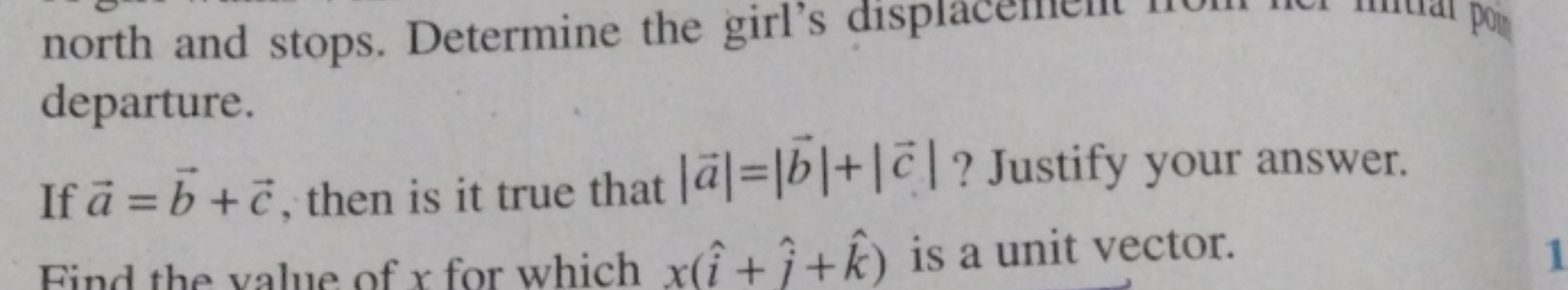 north and stops. Determine the girl's displacemem departure.
If a=b+c,