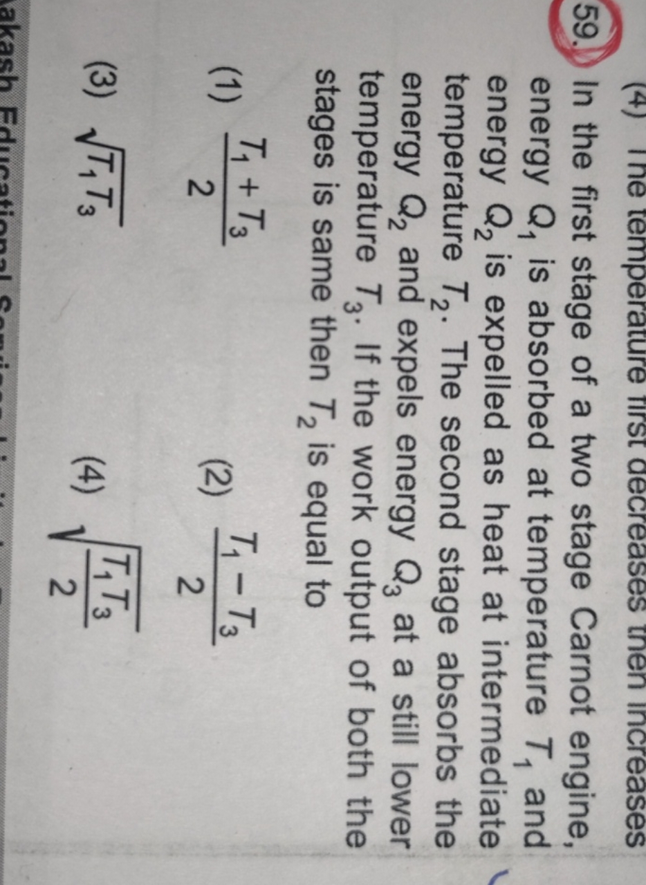 In the first stage of a two stage Carnot engine, energy Q1​ is absorbe