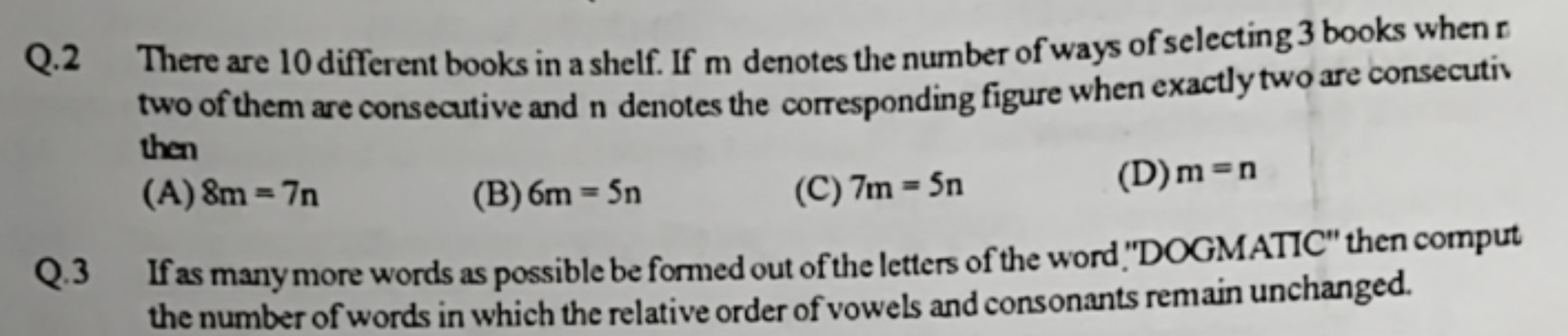 Q.2 There are 10 different books in a shelf. If m denotes the number o