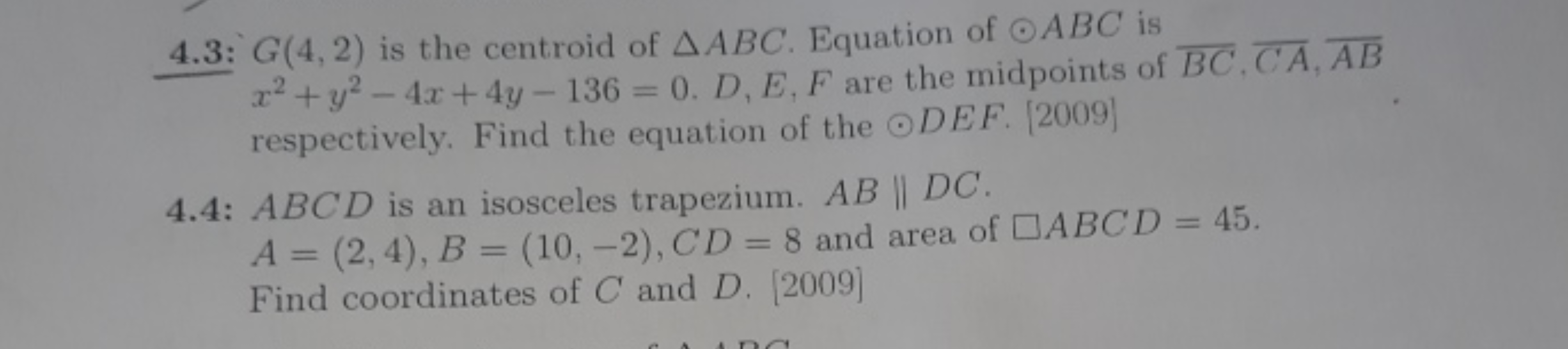 4.3: G(4,2) is the centroid of △ABC. Equation of ⊙ABC is x2+y2−4x+4y−1