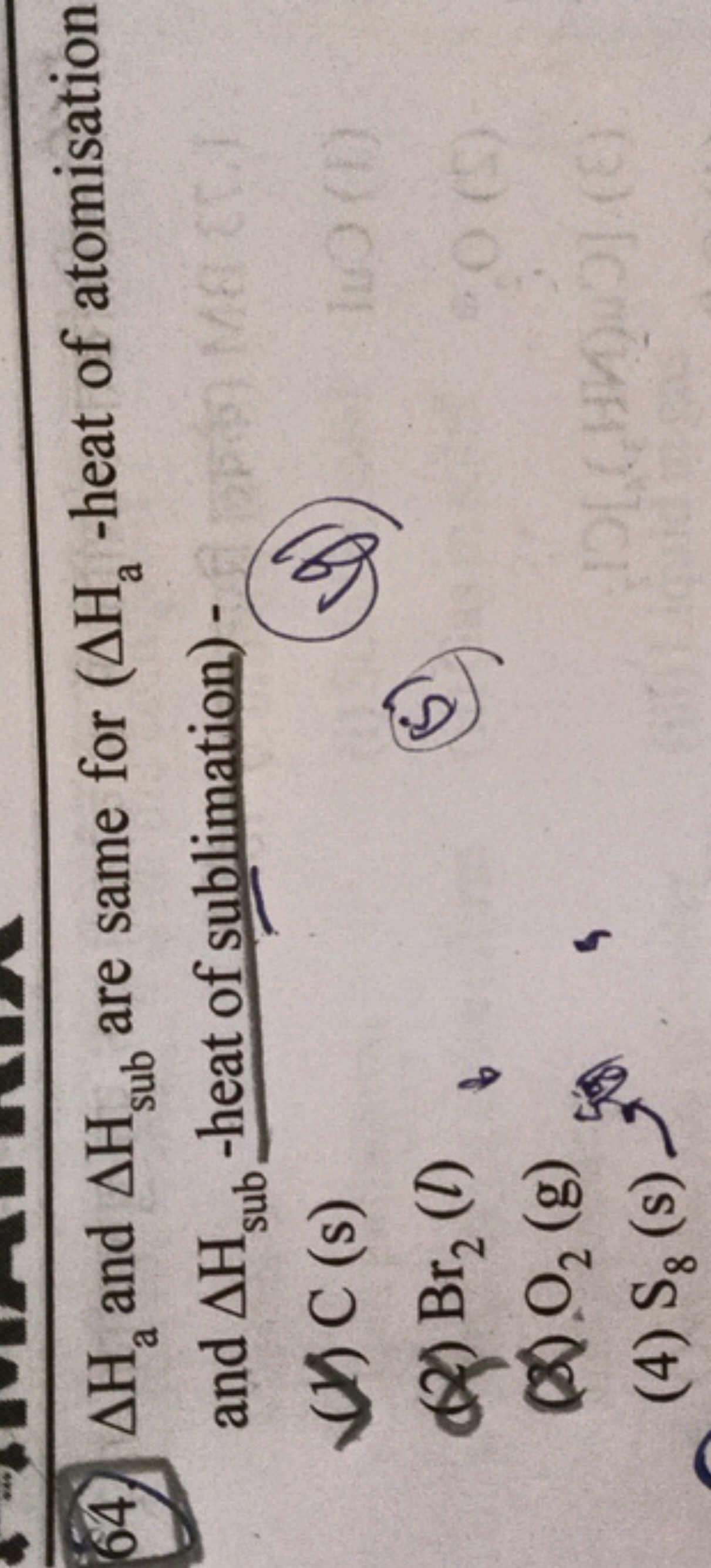 64) ΔHa​ and ΔHsub ​ are same for ΔHa​-heat of atomisation and ΔHsub ​